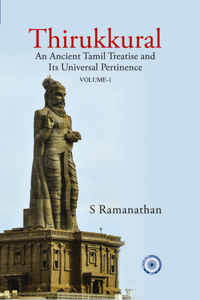 Thirukkural – An Ancient Tamil Treatise and Its Universal Pertinence in 2 vols.