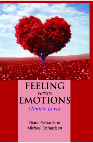 Feeling Versus Emotions (Tantric Love)