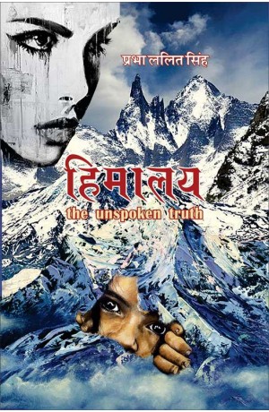 Himalaya The Unspoken truth