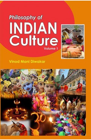 Philosophy of Indian Culture Vol.I