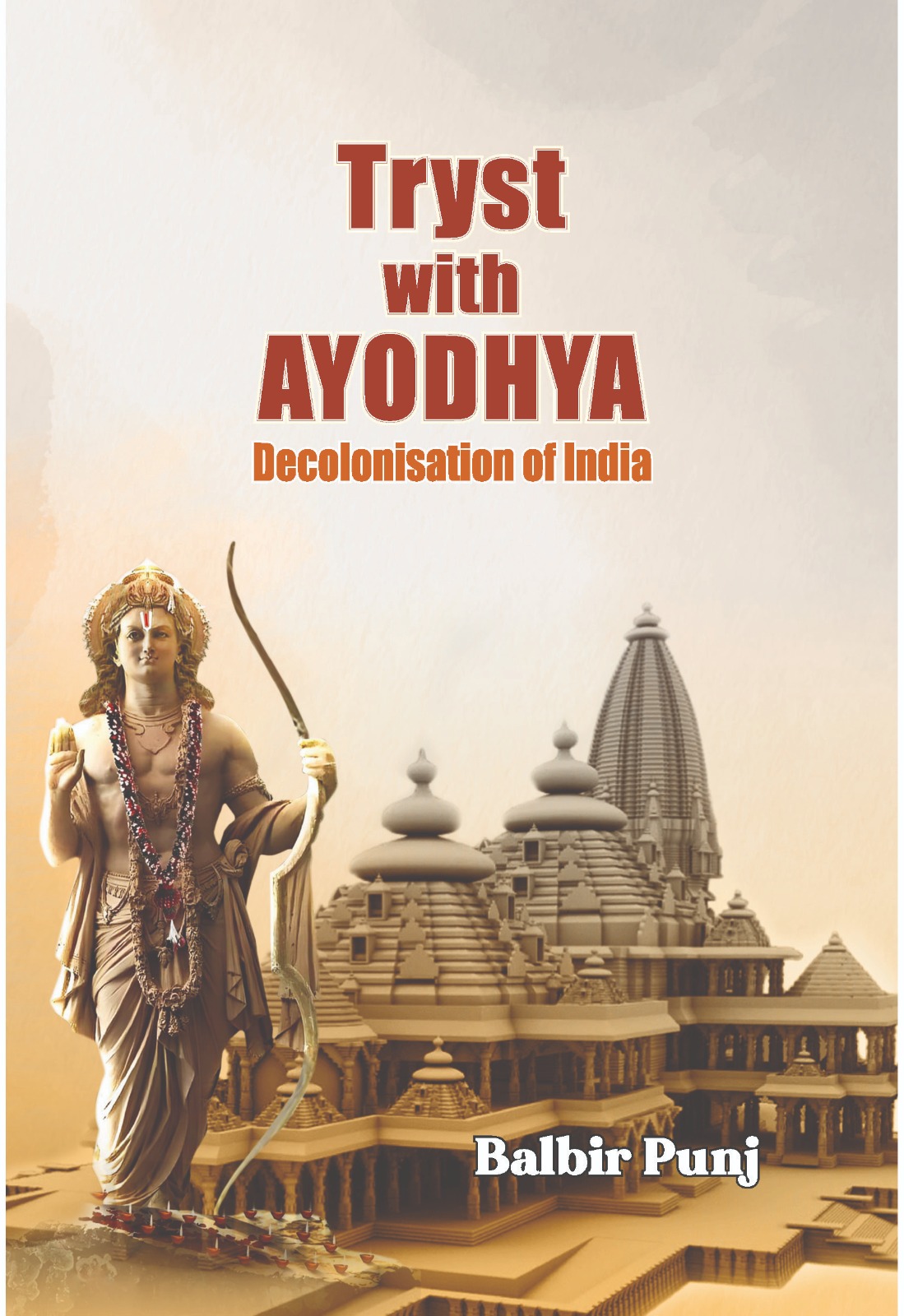 Tryst with Ayodhya Decolonisation of India